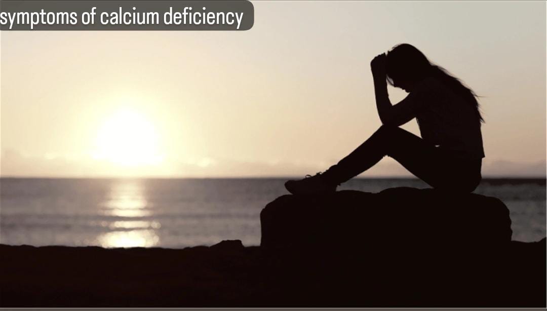 Symptoms Of Calcium Deficiency